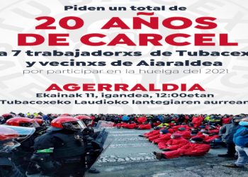 20 años de prisión piden para 7 trabajadores por la huelga de tubacex. ¡Solidaridad!