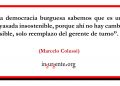 Próximas las elecciones, no está de más subrayar esta frase del compañero Marcelo Colussi