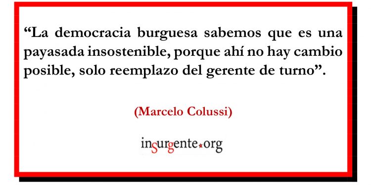 Próximas las elecciones, no está de más subrayar esta frase del compañero Marcelo Colussi