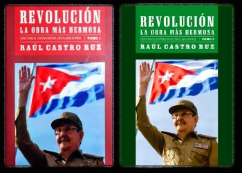 RAÚL CASTRO RUZ. Revolución, la obra más hermosa (Tomo I y II)