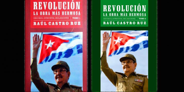 RAÚL CASTRO RUZ. Revolución, la obra más hermosa (Tomo I y II)