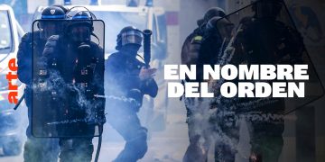 “En nombre del orden”: Nuevas manifestaciones, nueva violencia policial / Nuevas armas (2 vídeos)