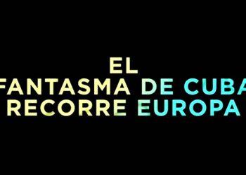 De cómo el fantasma de Cuba recorrió Europa
