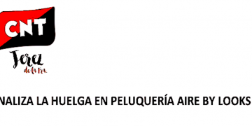 Comunicado trabajadoras Aires by looks-CNT desconvocatoria huelga y movilizaciones