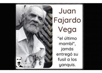PATRIA MARTIANA. Juan Fajardo Vega, último integrante del Ejército Libertador cubano