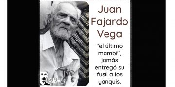 PATRIA MARTIANA. Juan Fajardo Vega, último integrante del Ejército Libertador cubano