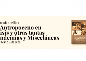 El próximo día 24 se presentará el libro «El Antropoceno en Crisis y otras tantas Pandemias y Misceláneas»