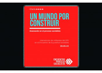 EPS. Avanzando en el proceso socialista: un mundo por construir