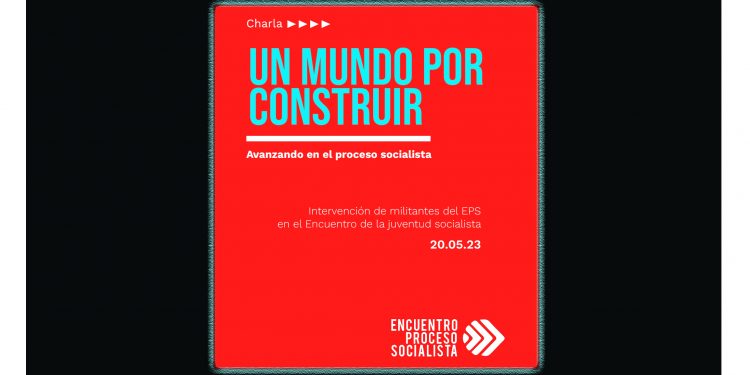 EPS. Avanzando en el proceso socialista: un mundo por construir