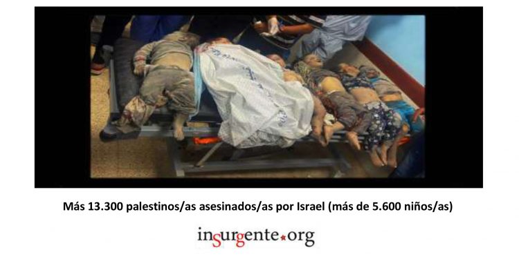 PALESTINA. Israel ya ha asesinado a más de 13.300 personas (entre ellas más de 5.600 niños/as)