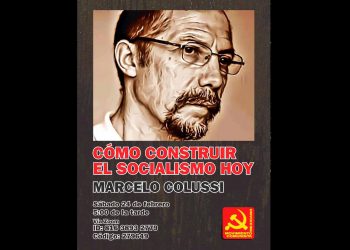 “Cómo construir el socialismo hoy”, próxima conferencia del compañero Marcelo Colussi