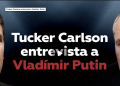 Vladímir Putin concede entrevista al periodista norteamericano Tucker Carlson.