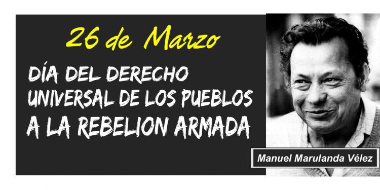 FARC-EP. 26 de marzo: Día del derecho universal de los pueblos a la rebelión armada