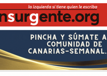 Desde insurgente nuestras fraternales felicitaciones a Canarias Semanal en su 20 cumpleaños