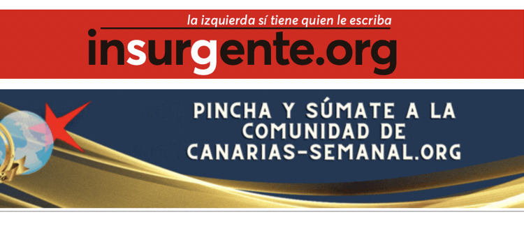 Desde insurgente nuestras fraternales felicitaciones a Canarias Semanal en su 20 cumpleaños