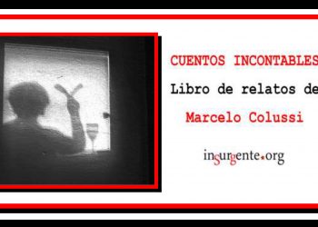 “Cuentos incontables”, un interesante libro de relatos del compañero Marcelo Colussi