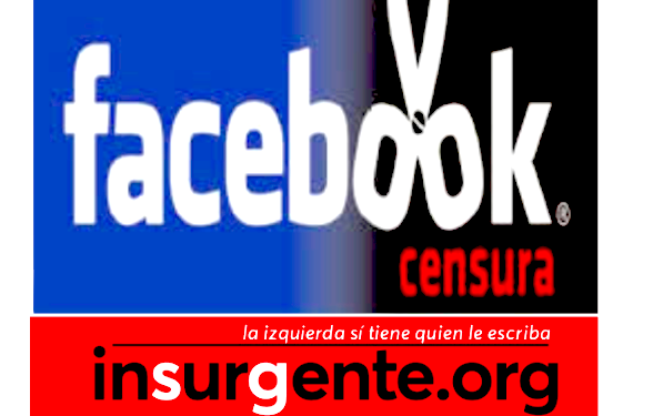 Facebook censura Insurgente.org
