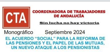 El acuerdo “social” para la Reforma de las Pensiones y el papel de las Mutuas, un nuevo ataque a los pensionistas