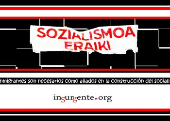 GKS. Contra la criminalización de los inmigrantes, actores necesarios en la construcción del socialismo