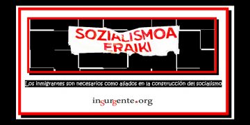 GKS. Contra la criminalización de los inmigrantes, actores necesarios en la construcción del socialismo