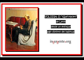 VOLODIA. El “¿Qué hacer?” de Lenin desde un enfoque algo distinto del habitual