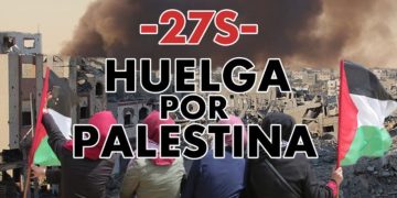 Muchas veces te preguntaste qué se puede hacer por Palestina: este viernes se convoca Huelga General