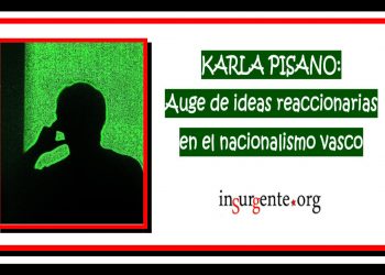 KARLA PISANO. Auge de ideas reaccionarias en el nacionalismo vasco