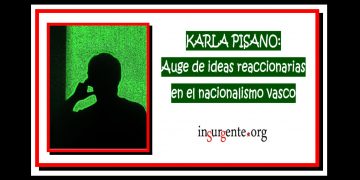 KARLA PISANO. Auge de ideas reaccionarias en el nacionalismo vasco