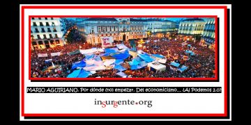 MARIO AGUIRIANO. Por dónde (no) empezar. Del economicismo… ¿Al Podemos 2.0?