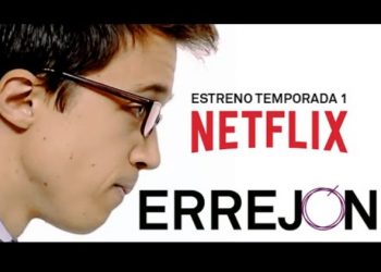 ¿Una serie de Netflix con el caso Errejón?
