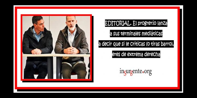 EDITORIAL. El progrerío lanza a sus terminales mediáticas a decir que si le criticas (o tiras barro), eres de extrema derecha