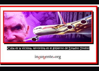 ¡Cuba es la víctima, terrorista es el gobierno de Estados Unidos!