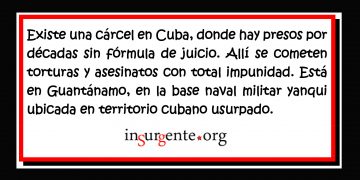 La base naval de Guantánamo o la infamia yanqui en territorio cubano usurpado