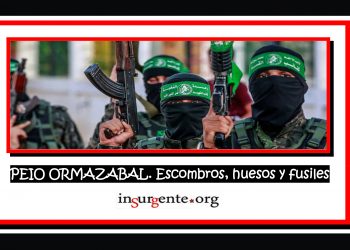 PEIO ORMAZABAL. Escombros, huesos y fusiles