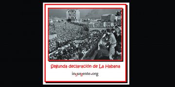 A 63 años del hecho, insurgente.org les propone la lectura de la Segunda Declaración de La Habana