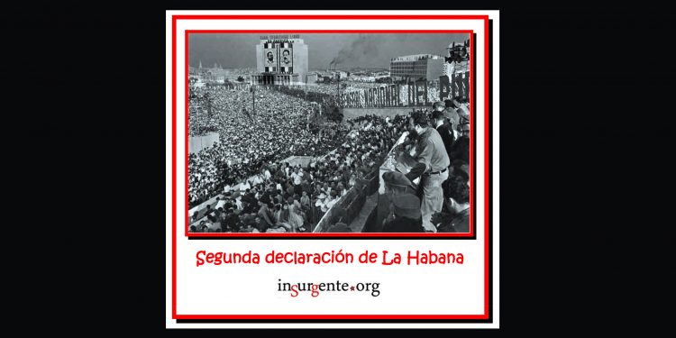 A 63 años del hecho, insurgente.org les propone la lectura de la Segunda Declaración de La Habana
