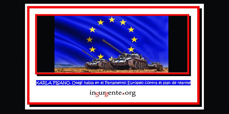 KARLA PISANO. Otegi habla en el Parlamento europeo contra el plan de rearme