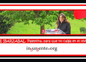 ANE IBARZABAL. Palestina, para que no caiga en el olvido