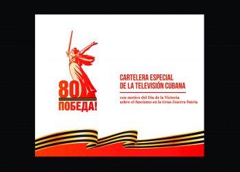 La Televisión Cubana programa cartelera especial por el 80 aniversario de la Victoria del Ejército Rojo sobre el fascismo