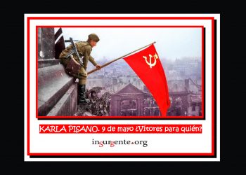 KARLA PISANO. 9 de mayo ¿Vítores para quién?