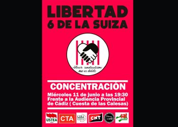 Cádiz, 11 de junio: La Confluencia Sindical y CNT convocan concentración por la libertad de las 6 de La Suiza