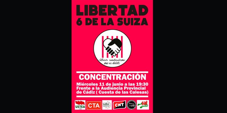 Cádiz, 11 de junio: La Confluencia Sindical y CNT convocan concentración por la libertad de las 6 de La Suiza