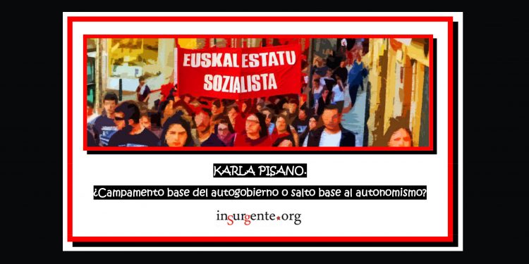 KARLA PISANO. ¿Campamento base del autogobierno o salto base al autonomismo?