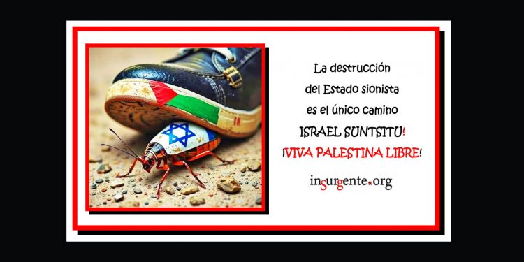 La destrucción del Estado sionista es el único camino para la liberación de Palestina