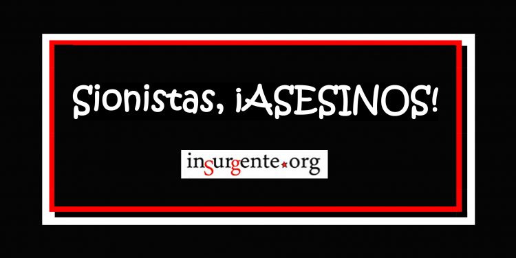 Sionistas, ¡ASESINOS!