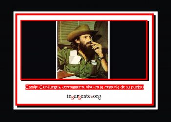 Camilo Cienfuegos, eternamente vivo en la memoria de su pueblo