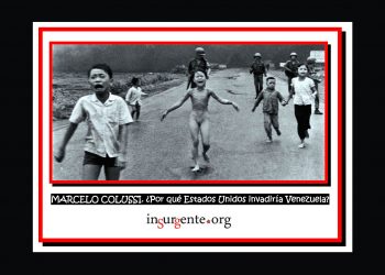 MARCELO COLUSSI. ¿Por qué Estados Unidos invadiría Venezuela?