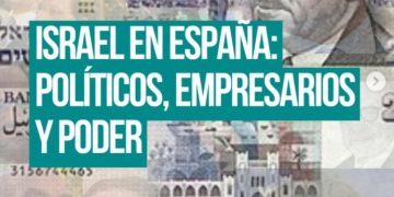 Israel en España: Políticos, empresarios, poder…