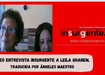 Leila Ghanem, (militante comunista libanesa): «… Las luchas de la solidaridad con Palestina… han ayudado a identificar a los enemigos de clase…»