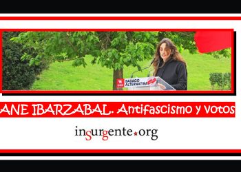 ANE IBARZABAL. Antifascismo y votos